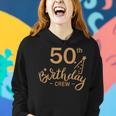 50Th Birthday Crew 50 Party Crew Group Friends Bday Gift Women Hoodie Gifts for Her