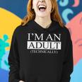 Im An Adult Technically Funny 18Th Birthday Men Women Gift Women Hoodie Gifts for Her