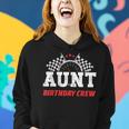 Aunt Birthday Crew Race Car Racing Car Driver Aunty Driver Funny Gifts Women Hoodie Gifts for Her