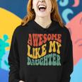 Awesome Like My Daughter Retro Dad Fathers Women Hoodie Gifts for Her