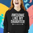 Awesome Like My Daughter Dad Mom Funny Parents Day Women Hoodie Gifts for Her