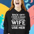 Back Off I Have A Crazy Peruvian Wife Husband Women Hoodie Gifts for Her