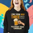 Beer Funny Beer I Only Drink Beer 3 Days A Week 134 Women Hoodie Gifts for Her
