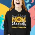 Blessed To Be Called Mom Grandma Great Grandma Mothers Day Gift For Womens Women Hoodie Gifts for Her