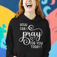 Christian Prayer For You Jesus Or Faith How Can I Pray Team Women Hoodie Gifts for Her