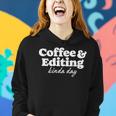 Coffee And Editing Kinda Day Photography Photographer Camera Women Hoodie Gifts for Her
