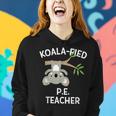 Cute Koala Pe Teacher Pun Gym Women Hoodie Gifts for Her