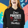 Dear Parents Tag Youre It Love Teachers Funny Gift IT Funny Gifts Women Hoodie Gifts for Her