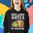 Dont Worry Ive Had Both My Shots And Booster Funny Vaccine Women Hoodie Gifts for Her