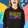 Equal Rights For Others Its Not Pie Lgbt Rainbow Women Hoodie Gifts for Her