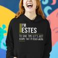 Estes Name Gift Im Estes Im Never Wrong Women Hoodie Gifts for Her