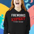 Fireworks Expert If I Run You Run Funny Fourth Of July Women Hoodie Gifts for Her
