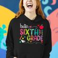 First Day Of Sixth Grade Teacher Welcome Back To School Women Hoodie Gifts for Her