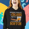 Weekend Forecast Cigars Scotch Cigar Whiskey For Dad Women Hoodie Gifts for Her