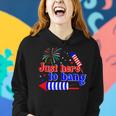 Funny 4Th Of July Fireworks Just Here To Bang American Flag Women Hoodie Gifts for Her