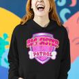 Funny Big Sister Patrol - Dog Mom Dad Gift Birthday Party Women Hoodie Gifts for Her