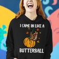 Came In Like A Butterball Fall Thanksgiving Women Women Hoodie Gifts for Her