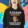 A Clean Beaver Always Gets More Wood Joke Sarcastic Women Hoodie Gifts for Her