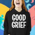 Good Grief Joke Sarcastic Family Women Hoodie Gifts for Her