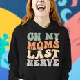 Funny Retro Groovy On My Moms Last Nerve For Boy Girl Kids Women Hoodie Gifts for Her