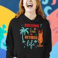 Rocking The Retired Life Summer Retirement Women Hoodie Gifts for Her