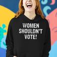 Voting Shouldn't Vote Sarcastic Quotes Women Hoodie Gifts for Her