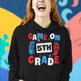 Game On 5Th Grade Back To School 5Th Grade Level Unlocked Women Hoodie Gifts for Her