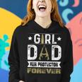 Girl Dad Her Protector Forever Father Day Men Women Women Hoodie Gifts for Her