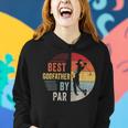 Golf Best Godfather By Par Grandpa Golfer Fathers Day Women Hoodie Gifts for Her