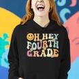 Groovy Oh Hey 4Th Fourth Grade Back To School Teacher Women Hoodie Gifts for Her