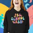 Groovy Preschool Crew Preschool Teacher First Day Of School Women Hoodie Gifts for Her