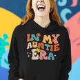 Groovy Retro In My Auntie Era Cool For Aunts Women Hoodie Gifts for Her
