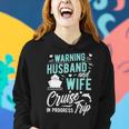 Husband And Wife Cruise Trip In Progress Husband Wife Cruise Women Hoodie Gifts for Her