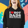I Heart Hot Dads With Tattoos I Love Hot Dads Women Hoodie Gifts for Her