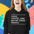 I Like Cars Coffee And Maybe Three People Sarcastic Car Guy Gifts For Coffee Lovers Funny Gifts Women Hoodie Gifts for Her