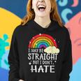 I May Be Straight But I Dont Hate Lgbt Pride Rainbow Women Hoodie Gifts for Her