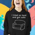 I Tried So Hard And Got Sofa - Funny Meme Quote Sarcastic Women Hoodie Gifts for Her