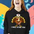 I Will Stab You Nurse Funny Thanksgiving Turkey Nursing Gift Gifts For Turkey Lovers Funny Gifts Women Hoodie Gifts for Her