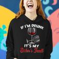 If Im Drunk Its My Sisters Fault Funny Drinking Wine Party Women Hoodie Gifts for Her