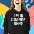 I'm In Charge Here Mom Boss Joke Quote Women Hoodie Gifts for Her