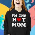 I'm The Hot Mom Mom Women Hoodie Gifts for Her
