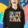 In My Mama Era Groovy Retro Mom Mothers Day 2023 Women Hoodie Gifts for Her