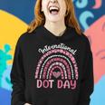 International Dot Day Rainbow Happy Dot Day 2023 Women Hoodie Gifts for Her