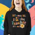 Its Me Hi Im The Teacher Its Me Funny Quotes Teacher Women Hoodie Gifts for Her
