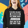 Johnson Name Gift What Johnson Told You To Do Women Hoodie Gifts for Her
