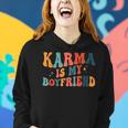 Karma Is My Boyfriend Sarcastic Groovy Retro Women Hoodie Gifts for Her