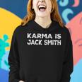 Karma Is Jack Smith Funny Vintage Retro Men Women Political Women Hoodie Gifts for Her