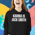 Karma Is Jack Smith Vintage Retro Men Women Women Hoodie Gifts for Her