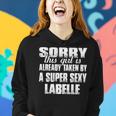Labelle Name Gift This Girl Is Already Taken By A Super Sexy Labelle Women Hoodie Gifts for Her