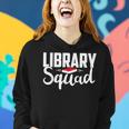 Library Squad Teacher Student Bookworm Book Lovers Librarian Women Hoodie Gifts for Her